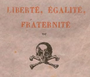 Extrait de la collection PIXERÉCOURT "Liberté, Egalité, Fraternité ou la Mort"